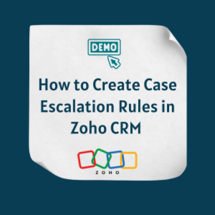 How to Create Case Escalation Rules in Zoho CRM