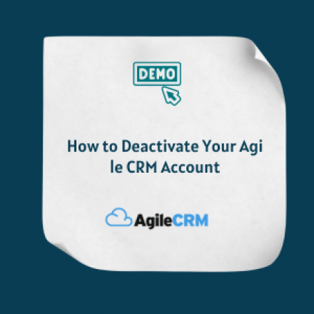 How to Deactivate Your Agile CRM Account