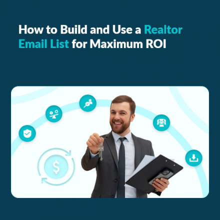 Boost Real Estate Marketing ROI with a Realtor Email List